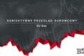 Subiektywny Przegląd Surowcowy – 03 – EU Gaz